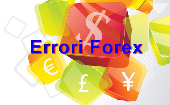 Forex – gli errori da evitare